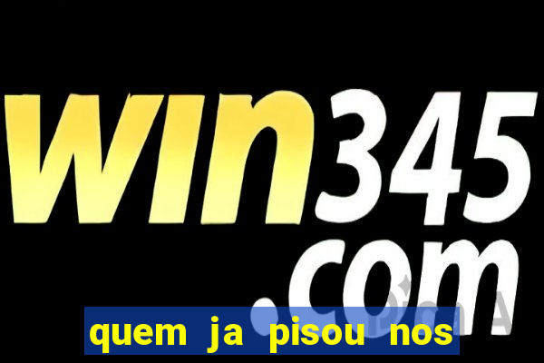 quem ja pisou nos santos dos santos letra