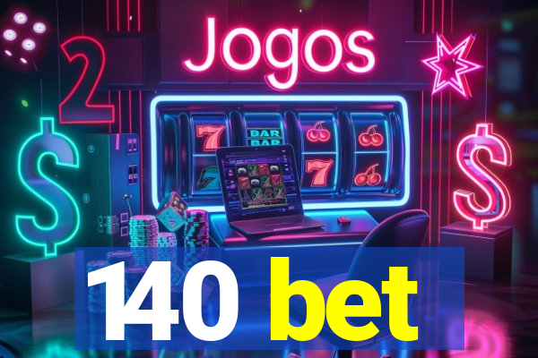 140 bet