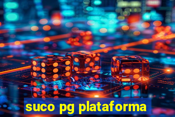 suco pg plataforma