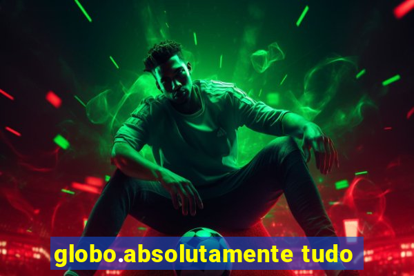 globo.absolutamente tudo