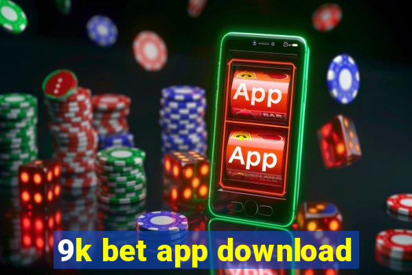 9k bet app download