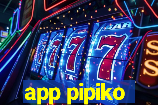 app pipiko