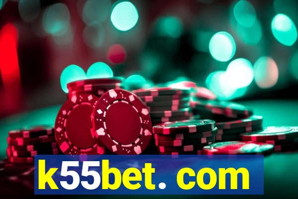 k55bet. com