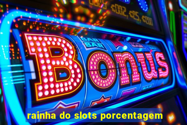 rainha do slots porcentagem