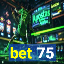 bet 75