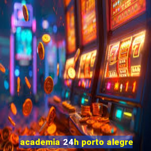 academia 24h porto alegre