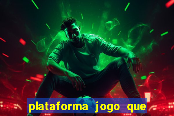 plataforma jogo que paga no cadastro