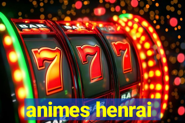 animes henrai