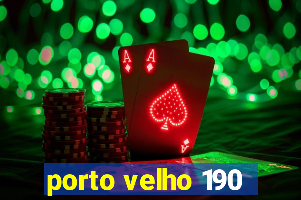 porto velho 190