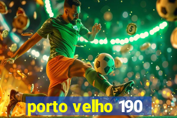 porto velho 190