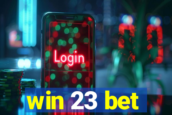 win 23 bet