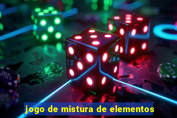 jogo de mistura de elementos