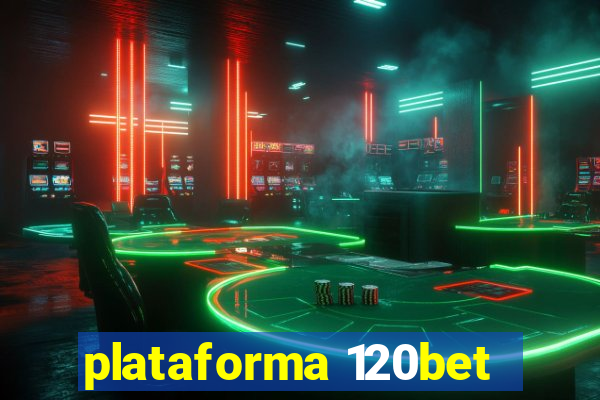 plataforma 120bet