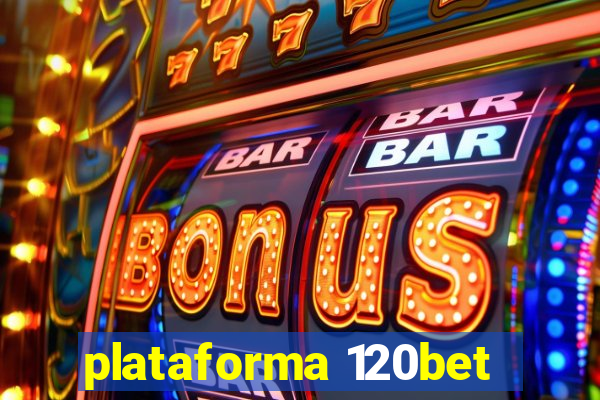 plataforma 120bet