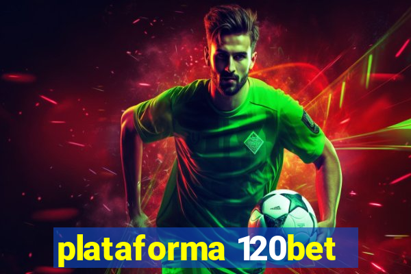 plataforma 120bet