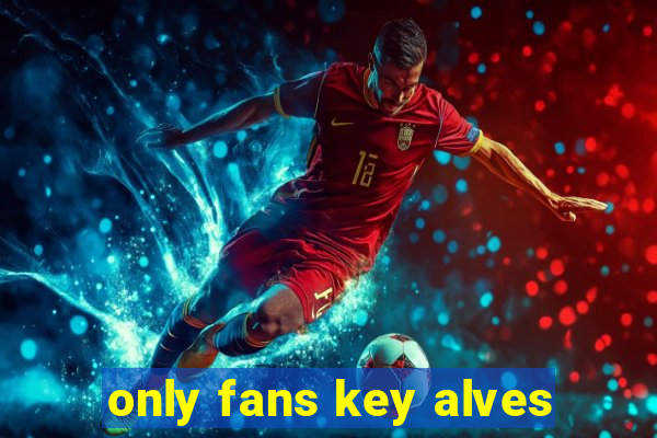 only fans key alves