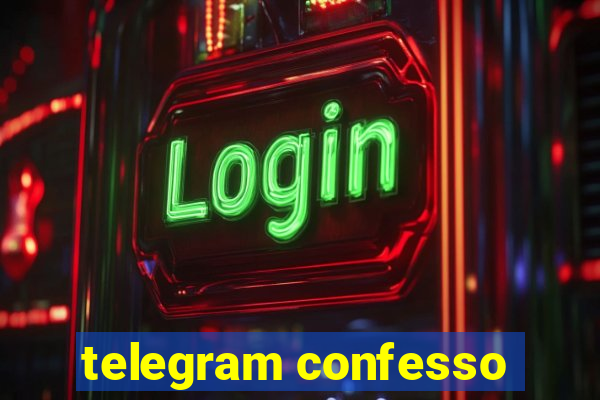 telegram confesso