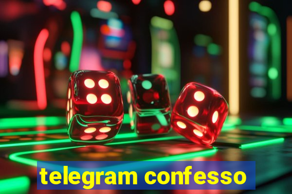 telegram confesso