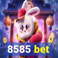 8585 bet