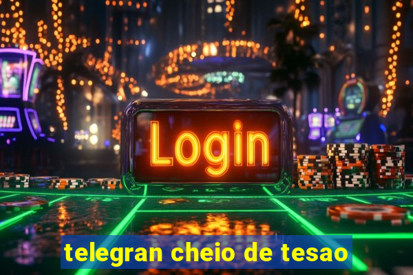 telegran cheio de tesao