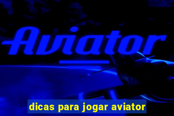 dicas para jogar aviator