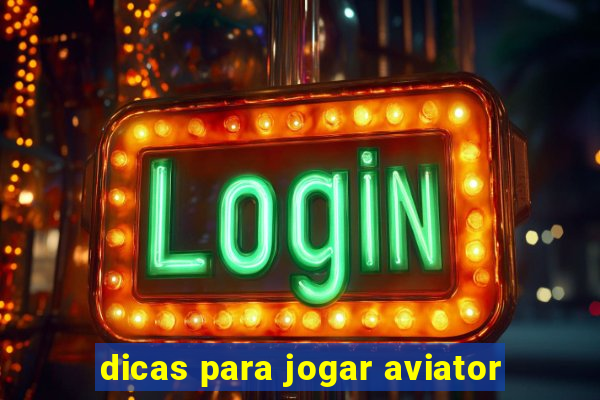 dicas para jogar aviator