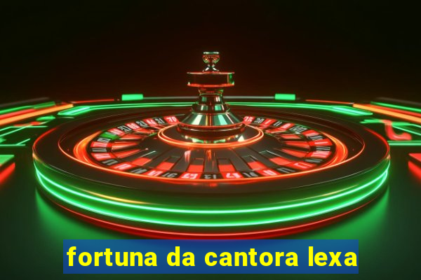 fortuna da cantora lexa