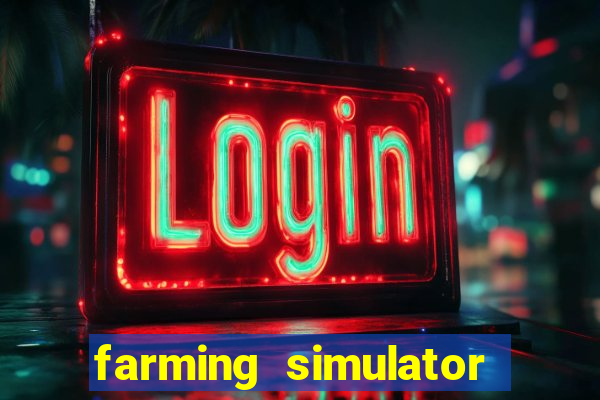 farming simulator 18 dinheiro infinito