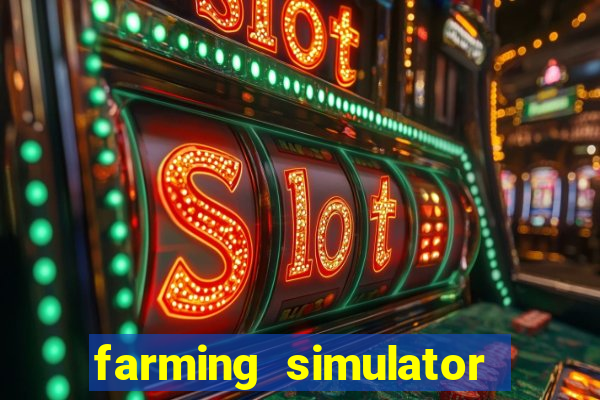 farming simulator 18 dinheiro infinito