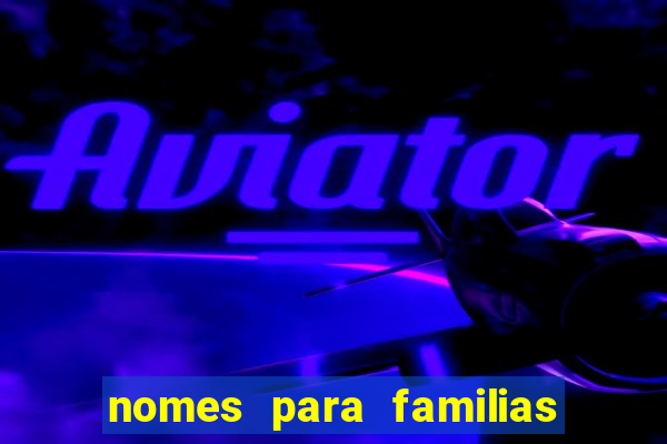 nomes para familias em jogos