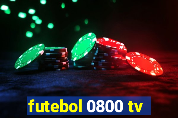 futebol 0800 tv