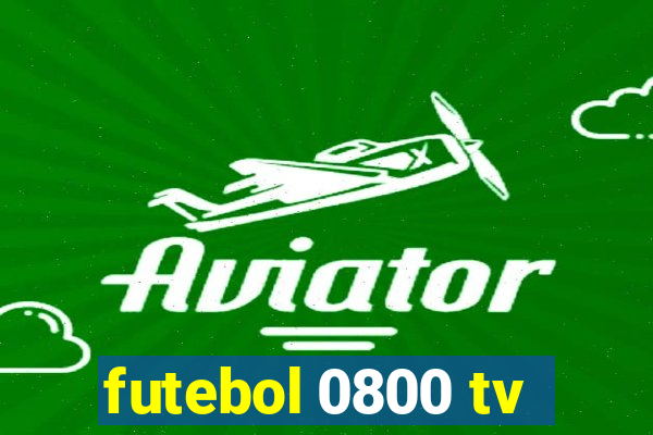 futebol 0800 tv