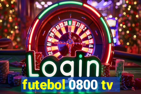 futebol 0800 tv