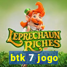 btk 7 jogo