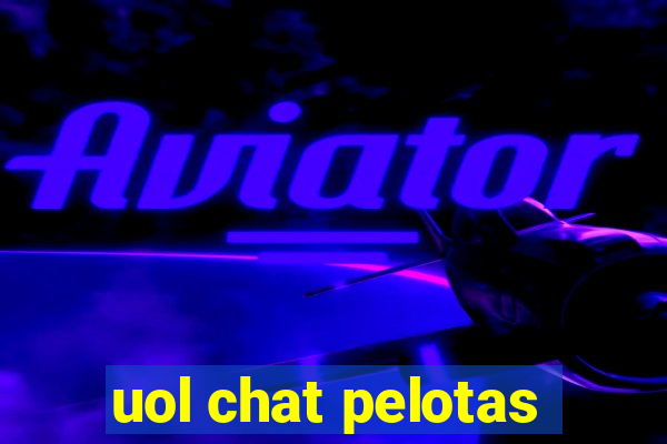 uol chat pelotas