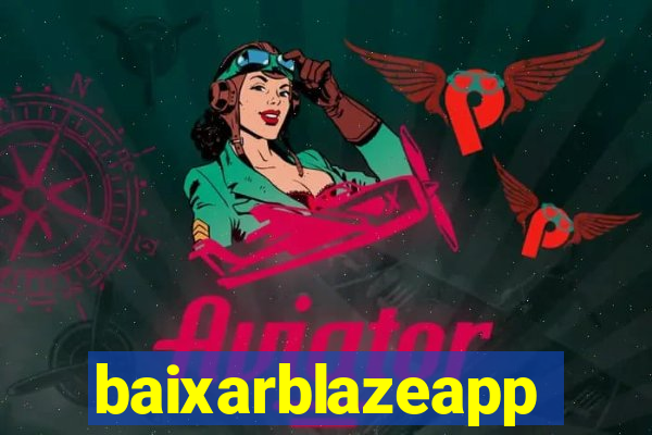 baixarblazeapp