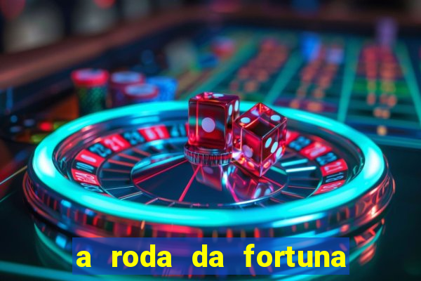 a roda da fortuna tarot conselho