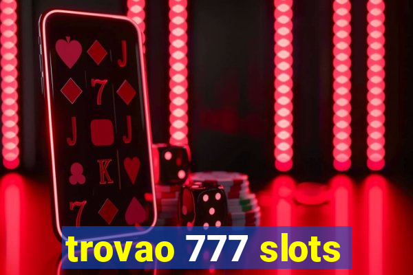 trovao 777 slots