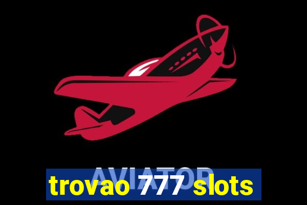 trovao 777 slots