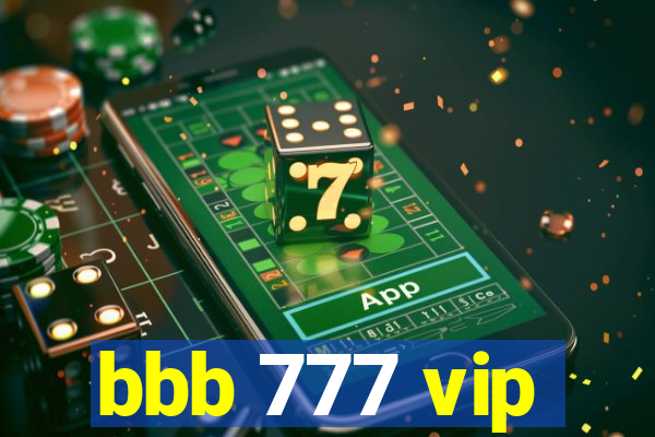 bbb 777 vip