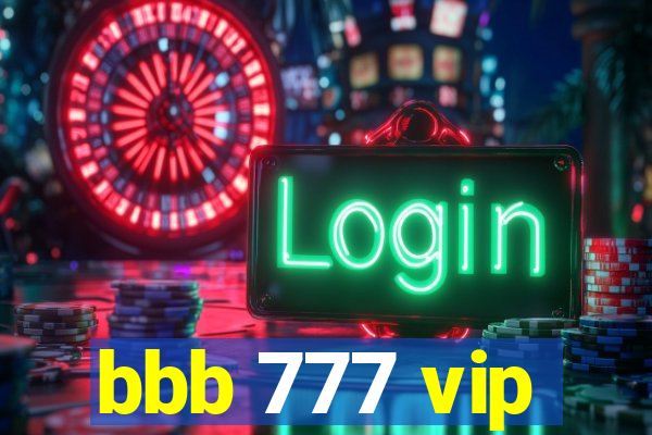 bbb 777 vip