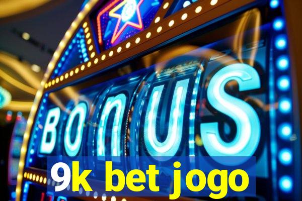 9k bet jogo