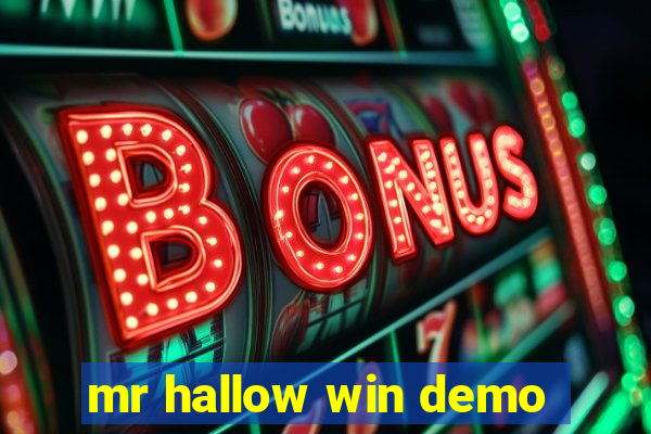 mr hallow win demo