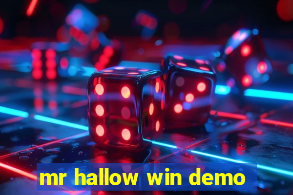 mr hallow win demo