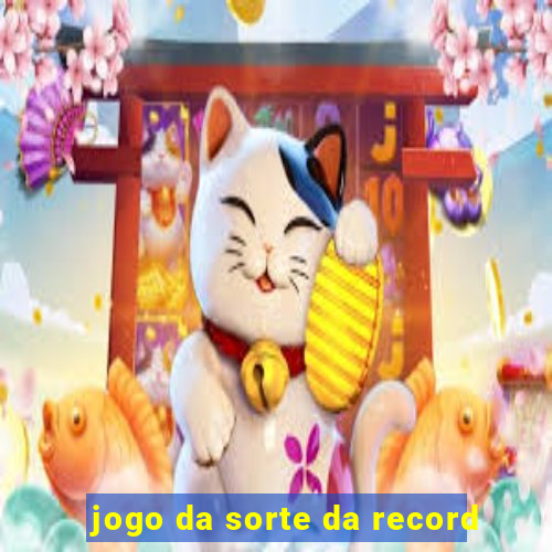 jogo da sorte da record