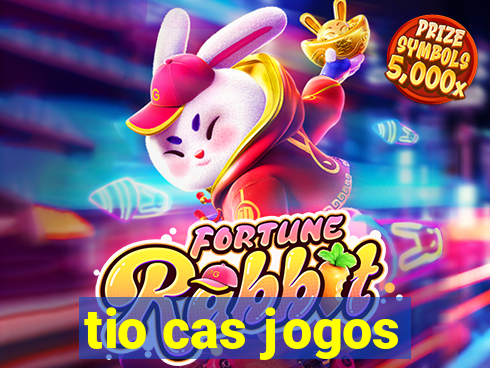 tio cas jogos