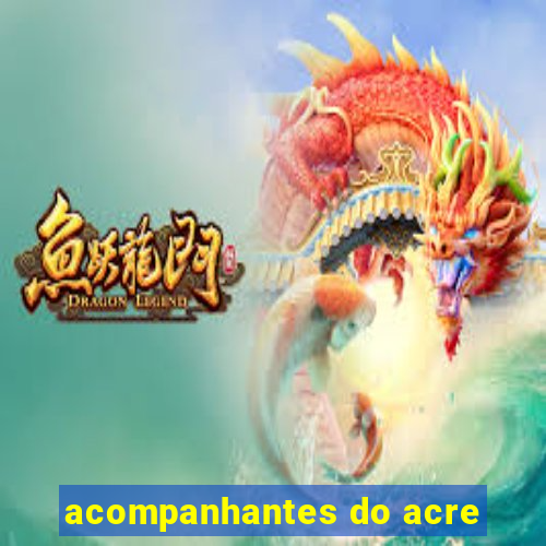 acompanhantes do acre