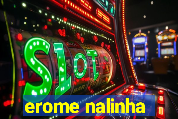 erome nalinha