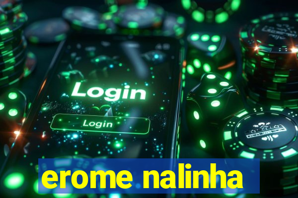 erome nalinha