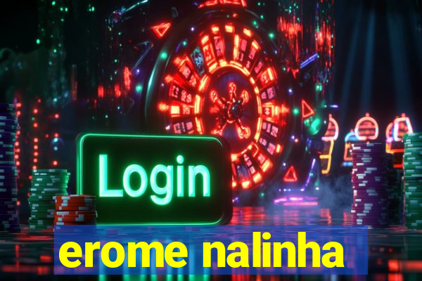 erome nalinha